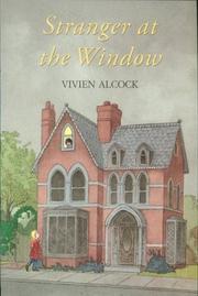Cover of: Stranger at the window by Vivien Alcock