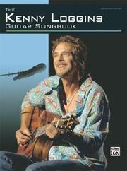 Cover of: The Kenny Loggins Guitar Songbook: Guitar Tab Edition