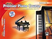 Cover of: Alfred's Premier Piano Lesson Book 1A (Premier Piano Course)