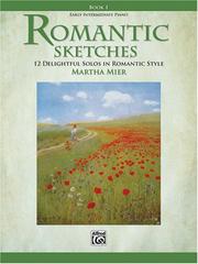 Cover of: Romantic Sketches: 12 Delightful Solos in Romantic Style for the Early Intermediate Pianist (Romantic Sketches) (Romantic Sketches)