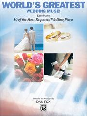 Cover of: World's Greatest Wedding Music-Easy Piano (50 Of The Most Requested Wedding Pieces) (World's Greatest)