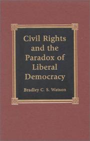 Cover of: Civil Rights and the Paradox of Liberal Democracy by Bradley C. S. Watson