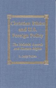 Christian Ethics and U.S. Foreign Policy by L. Larry Pullen