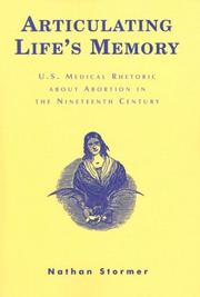 Cover of: Articulating Life's Memory: U.S. Medical Rhetoric about Abortion in the Nineteenth Century