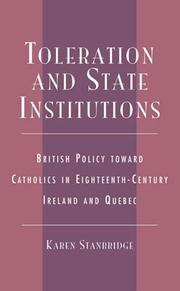 Cover of: Toleration and State Institutions: British Policy Toward Catholics in Eighteenth Century Ireland and Quebec