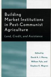 Cover of: Building Market Institutions in Post-Communist Agriculture: Land, Credit, and Assistance (Rural Economies in Transition)