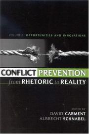 Cover of: Conflict Prevention from Rhetoric to Reality, Volume 2: Opportunities and Innovations (Conflict Prevention from Rhetoric to Reality, V. 2.)