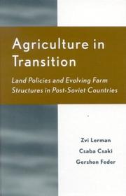 Cover of: Agriculture in Transition: Land Policies and Evolving Farm Structures in Post Soviet Countries (Rural Economies in Transition)