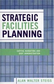 Cover of: Strategic Facilities Planning: Capital Budgeting and Debt Administration