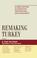 Cover of: Remaking Turkey: Globalization, Alternative Modernities, and Democracies (Global Encounters : Studies in Comparative Political Theory)