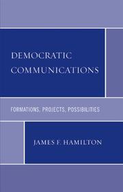 Cover of: Democratic Communications: Cultural and Historical Resources and Possibilities in the Age of Capitalism