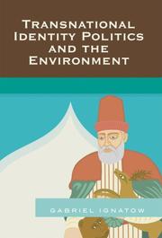 Cover of: Transnational Identity Politics and the Environment by Gabriel Ignatow