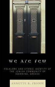 Cover of: We Are Few: Folklore and Ethnic Identity of the Jewish Community of Ioannina, Greece