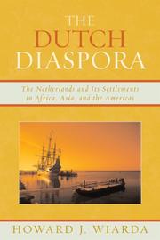 Cover of: The Dutch Diaspora: The Netherlands and Its Settlements in Africa, Asia, and the Americas