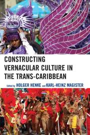Cover of: Constructing Vernacular Culture in the Trans-Caribbean