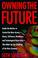 Cover of: Owning the future