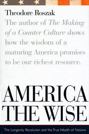 Cover of: America the wise: the longevity revolution and the true wealth of nations