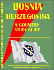 Cover of: Bosnia and Herzegovina Country Study Guide by Inc. Global Investment & Business Center