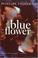 Cover of: The blue flower