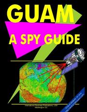 Cover of: Guam: A "Spy" Guide (World "Spy" Guides Library, Volume 207, Strategic & Business Information a Successful "Spy" Must Know)