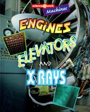 Cover of: Engines, Elevators, and X-Rays (Science at Work (Austin, Tex.).)