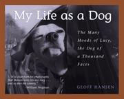 Cover of: My Life As A Dog-The Many Moods Of Lucy...Dog Of A