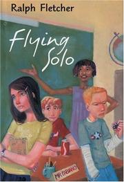 Flying solo by Ralph J. Fletcher