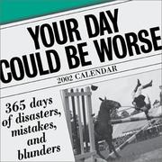 Cover of: Your Day Could Be Worse 2002 Day-To-Day Calendar