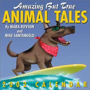 Cover of: Amazing But True Animal Tales 2002 Day-To-Day Calendar by Mike Santangelo, Andrews McMeel Publishing