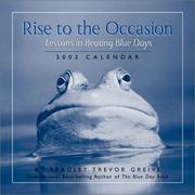 Cover of: Rise To The Occasion:  Lessons In Beating Blue Days 2002 Day-To-Day Calendar