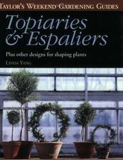 Cover of: Topiaries & espaliers: plus other designs for shaping plants