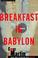 Cover of: Breakfast in Babylon