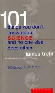Cover of: 101 things you don't know about science and no one else does either by Jame Trefil
