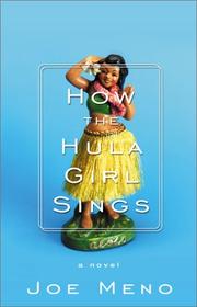Cover of: How the hula girl sings: a novel