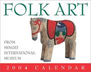 Cover of: Folk Art From Mingei Internation Museum 2004 Mini Day-To-Day Calendar