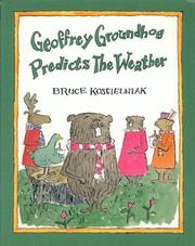 Cover of: Geoffrey Groundhog Predicts the Weather by Bruce Koscielniak