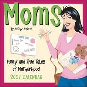 Cover of: Moms 2007 Day-to-Day Calendar: Funny and True Tales of Motherhood