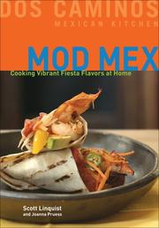 Cover of: Mod Mex: Cooking Vibrant Fiesta Flavors at Home