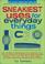Cover of: Sneakiest Uses for Everyday Things