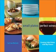 Cover of: Small Plates, Perfect Wines: Creating Little Dishes with Big Flavors