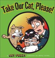 Cover of: Take Our Cat, Please: A Get Fuzzy Collection