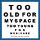 Cover of: Too Old for MySpace, Too Young for Medicare