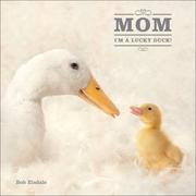 Cover of: Mom, I'm a Lucky Duck by Bob Elsdale, Patrick Regan