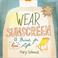 Cover of: Wear Sunscreen