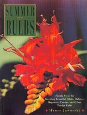 Cover of: Summer bulbs: simple steps for growing beautiful glads, dahlias, begonias, cannas, and other tender bulbs