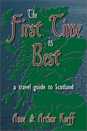 Cover of: The First Time is the Best a Travel Guide to Scotland