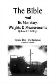 Cover of: The Bible and its Monetary Weights and Measurments Volume 1 Old Testament (Genesis - Micah)