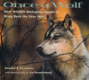 Cover of: Once a wolf: how wildlife biologists fought to bring back the gray wolf