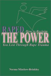 Cover of: Raped, How to Reclaim the Power You Lost through Rape Trauma