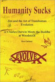 Cover of: Humanity Sucks: Zen & the Art of Transhuman Evolution, or Darwin Meets the Buddha at Woodstock